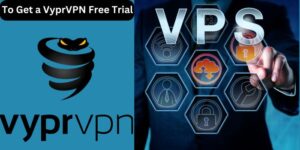 VyprVPN Free Trial