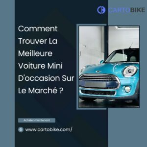 Comment Trouver La Meilleure Voiture Mini D'occasion Sur Le Marché