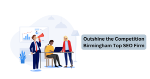 Outshine the Competition Birmingham Top SEO Firm