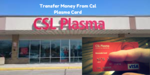 Transfer Money From Csl Plasma Card