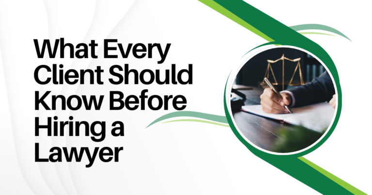 What Every Client Should Know Before Hiring a Lawyer