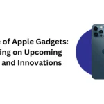 The Future of Apple Gadgets: Speculating on Upcoming Releases and Innovations