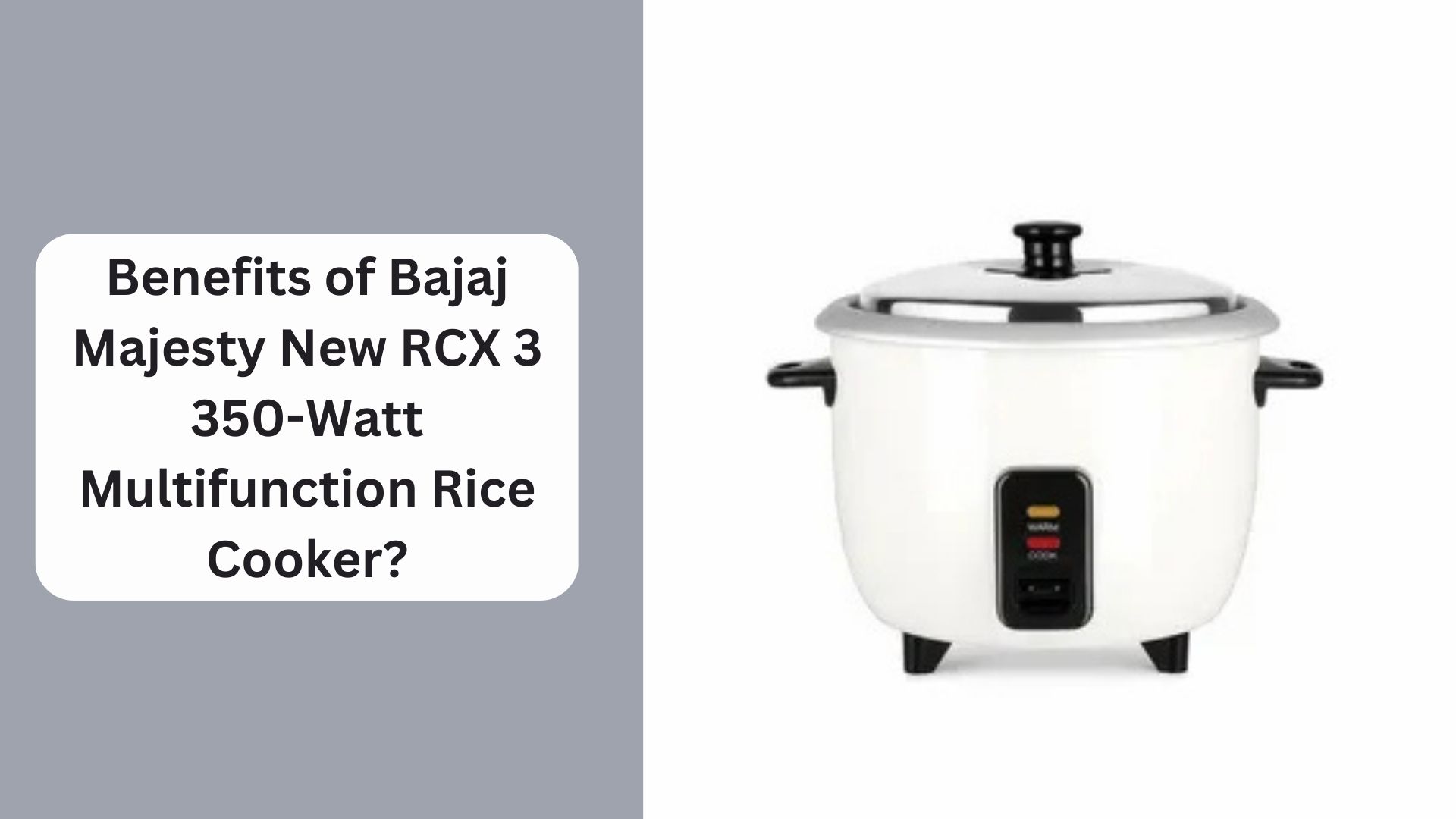 Benefits of Bajaj Majesty New RCX 3 350-Watt Multifunction Rice Cooker