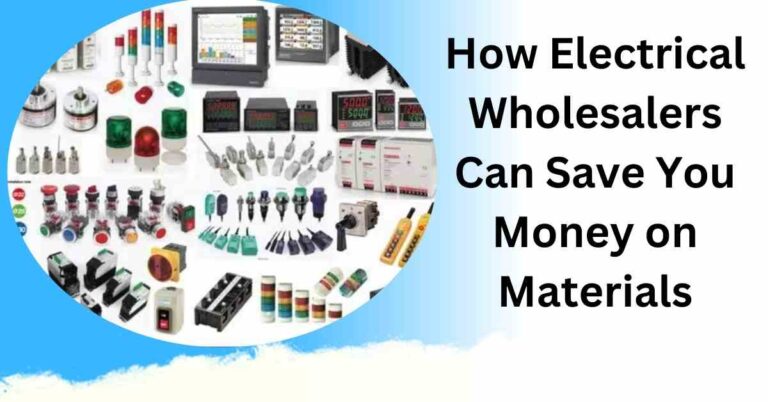 How Electrical Wholesalers Can Save You Money on Materials