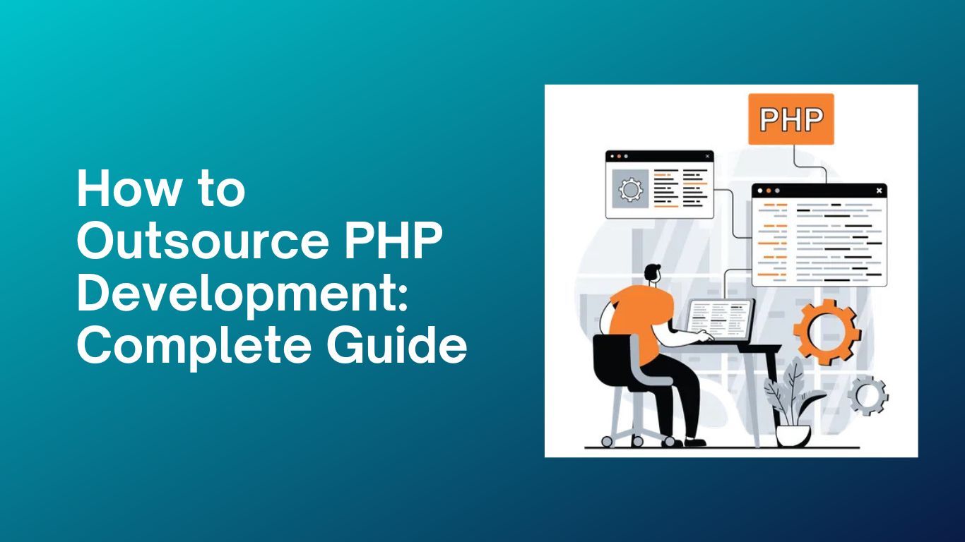 How to Outsource PHP Development Complete Guide