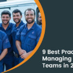 9 Best Practices for Managing Remote Field Teams in 2024