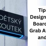 Tips for Designing Sign Boards That Grab Attention and Sell