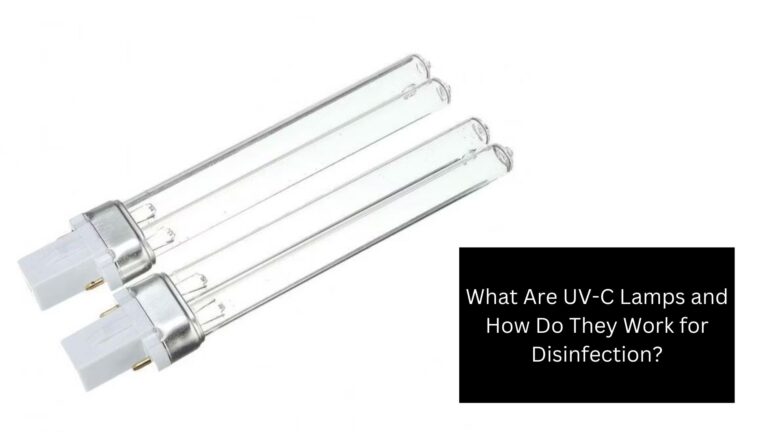 What Are UV-C Lamps and How Do They Work for Disinfection?