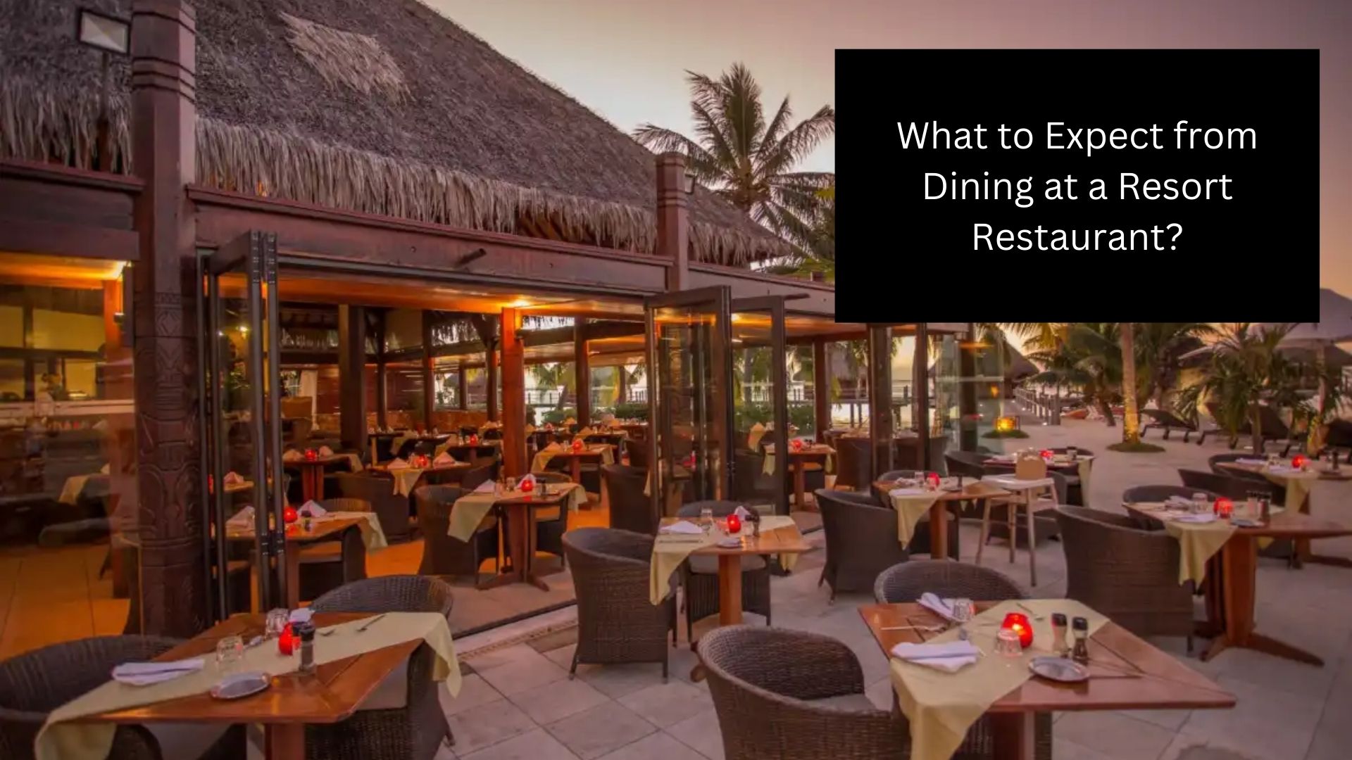 What to Expect from Dining at a Resort Restaurant