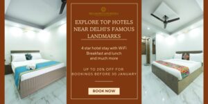 Explore Top Hotels Near Delhi’s Famous Landmarks