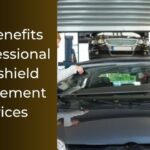 Key Benefits of Professional Windshield Replacement Services