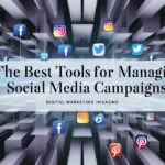 The Best Tools for Managing Social Media Campaigns