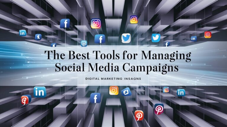 The Best Tools for Managing Social Media Campaigns