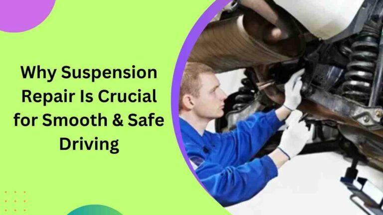 Why Suspension Repair Is Crucial for Smooth & Safe Driving