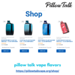 “Exploring Pillow Talk Vape Flavors: Relaxing, Sweet, and Soothing”