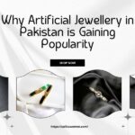 Why Artificial Jewellery in Pakistan is Gaining Popularity