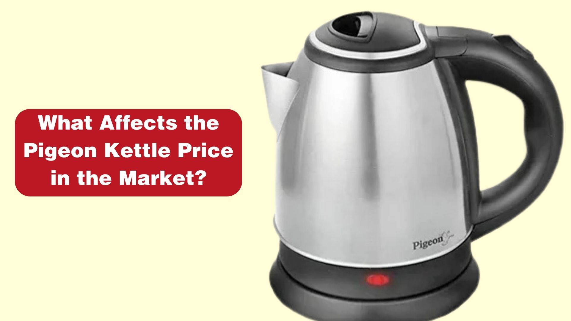 What Affects the Pigeon Kettle Price in the Market