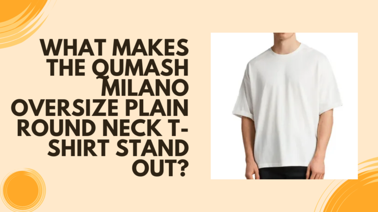 What Makes the Qumash Milano Oversize Plain Round Neck T-Shirt Stand Out?