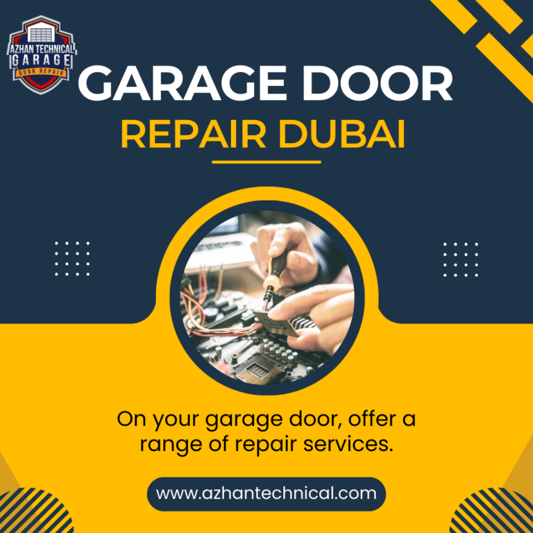 Garage Door Repair Dubai: Azhan Technical – Your Go – To Services