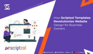 How Scriptzol Templates Revolutionize Website Design for Business Owners