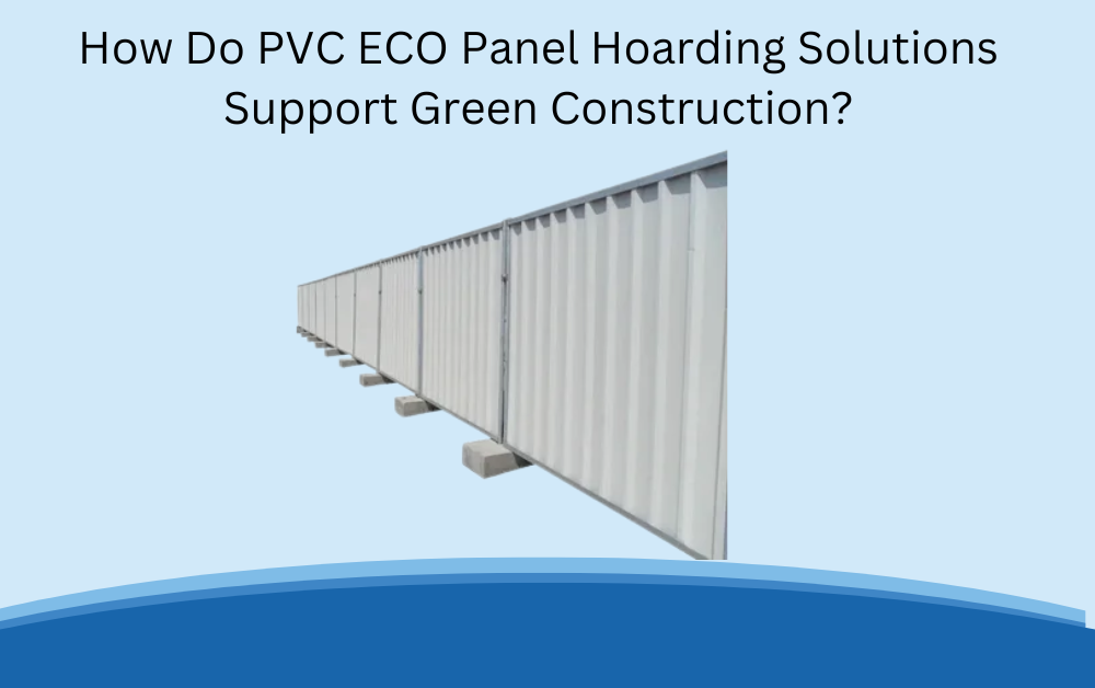 PVC ECO Panel Hoarding Solutions