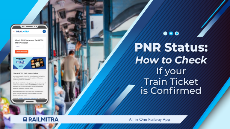 Mastering Train Travel: How to Use RailMitra for Accurate PNR Status Updates