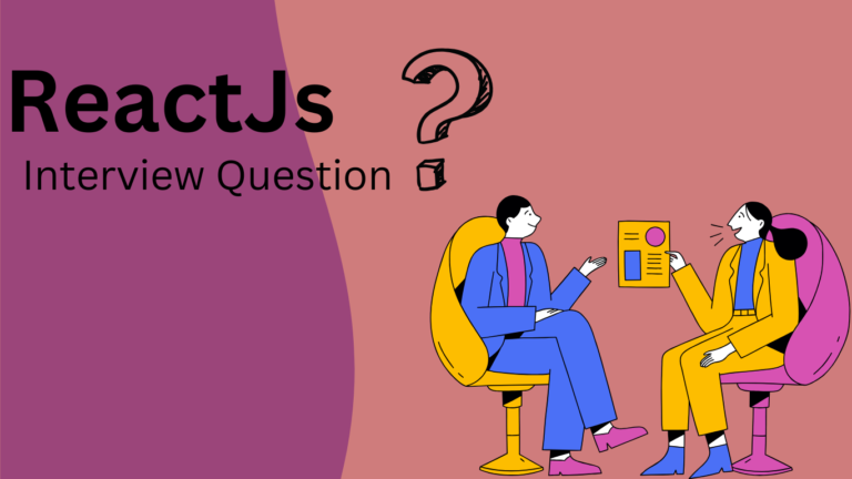 Top ReactJS Interview Questions and Answers