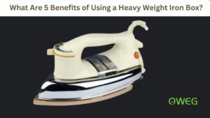 What Are 5 Benefits of Using a Heavy Weight Iron Box