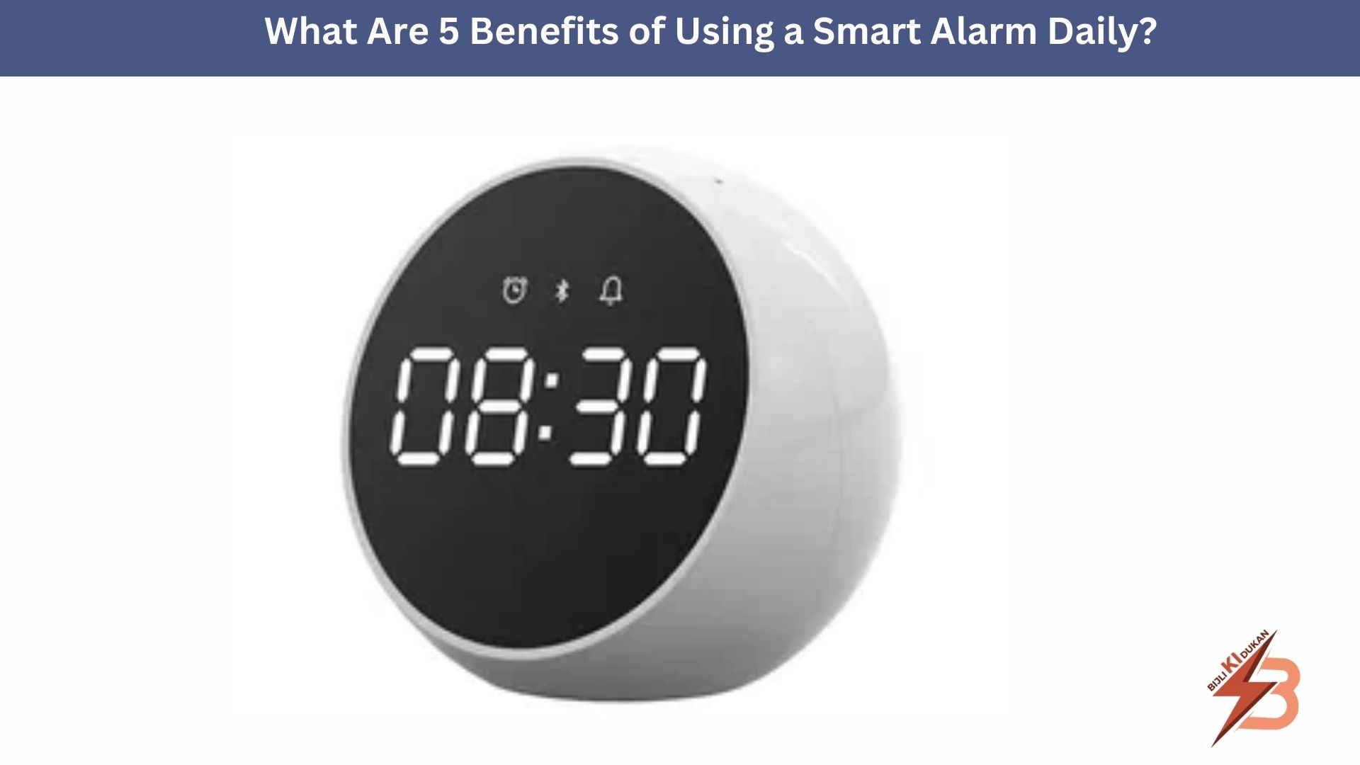 What Are 5 Benefits of Using a Smart Alarm Daily