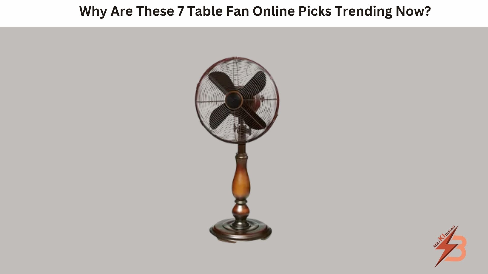 Why Are These 7 Table Fan Online Picks Trending Now