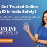 How to Get Trusted Online Betting ID in India Safely?