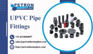Performance Driven UPVC Pipe Fittings for Every Industry
