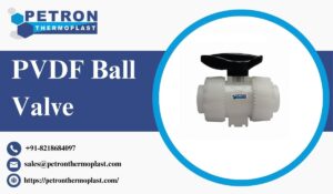 Robust PVDF Ball Valves for Industrial Chemical Transfer