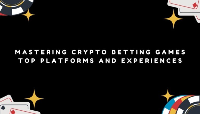 Mastering Crypto Betting Games: Top Platforms and Experiences