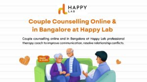 Best Marriage Counsellors in Bangalore: What to Expect in Sessions | Happy Lab