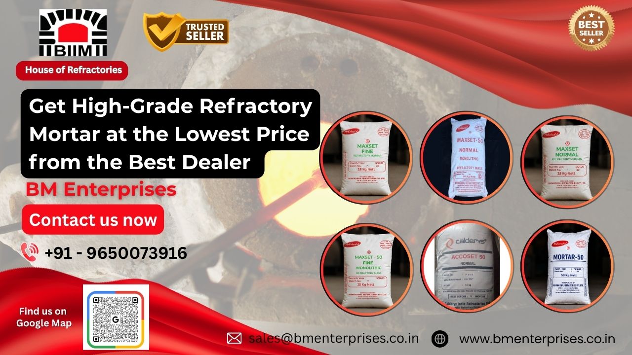 Get High-Grade Refractory Mortar at the Lowest Price from the Best Dealer