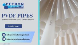 PVDF Pipe Manufacturer in India – Trusted Supplier