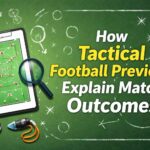 How Tactical Football Previews Explain Match Outcomes