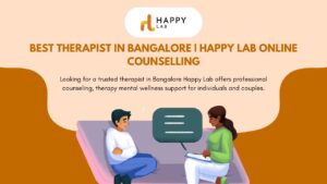 Top Therapists & Counsellors in Bangalore | Happy Lab