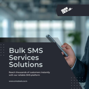 Bulk SMS Services: A Smart Communication Solution for Businesses
