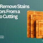 How to Remove Stains and Odors From a Bamboo Cutting Board?