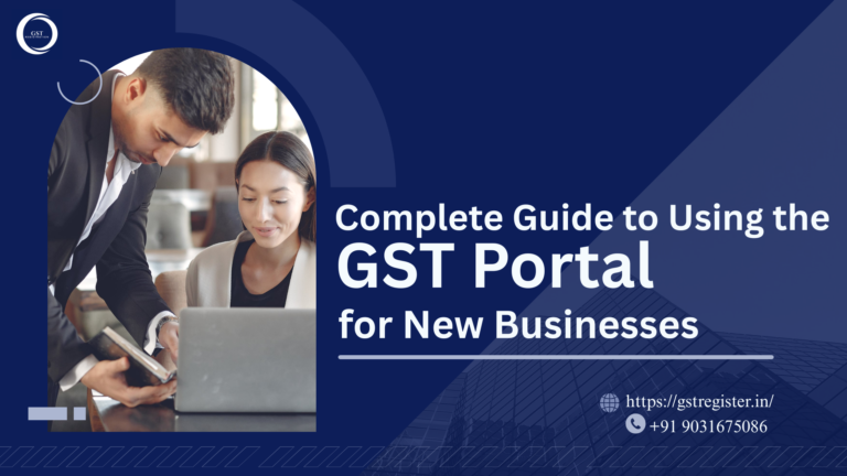 Complete Guide to Using the GST Portal for New Businesses 