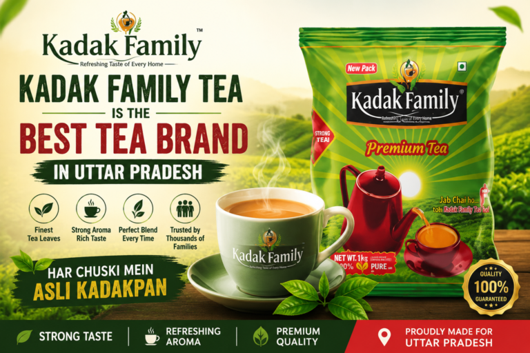 Kadak Family Tea – The Best Tea Brand in Uttar Pradesh