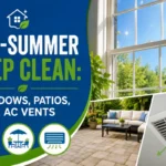 Pre-Summer Deep Clean: Windows, Patios, & AC Vents