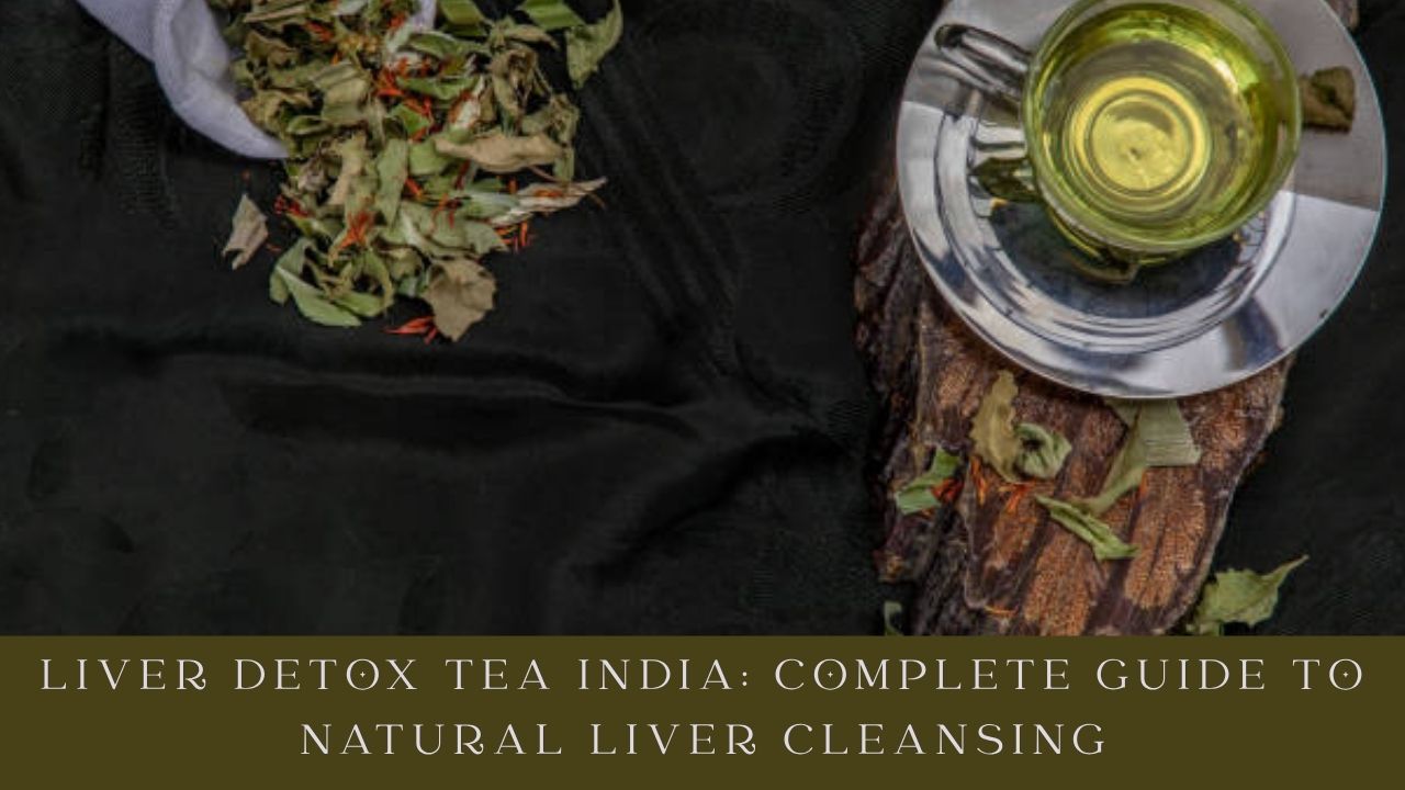 Liver detox tea india