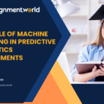 The Role of Machine Learning in Predictive Analytics Assignments