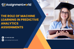 The Role of Machine Learning in Predictive Analytics Assignments