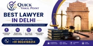 Qualified Online Lawyer in Delhi – Trusted Legal Assistance by Quick Vakil Point